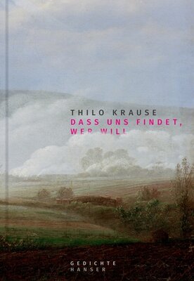 Thilo Krause - Dass uns findet, wer will