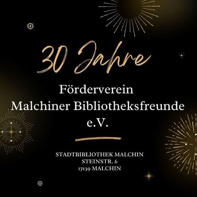 30 Jahre Förderverein Malchiner Bibliotheksfreunde e.V.