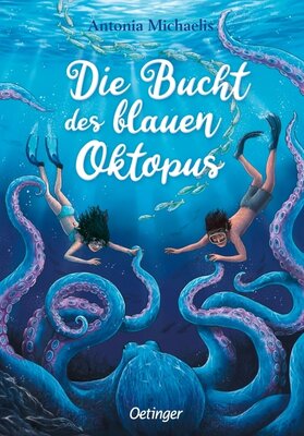 Antonia Michaelis - Die Bucht des blauen Oktopus - Magisches Sommer-Abenteuer in den Meeren Griechenlands