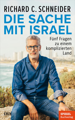 Richard C. Schneider - Die Sache mit Israel