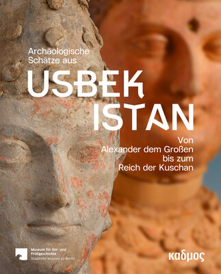 Archäologische Schätze aus Usbekistan - Von Alexander dem Großen bis zum Reich der Kuschan