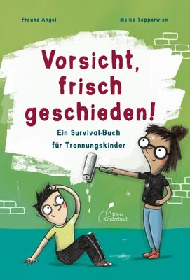 Frauke Angel - Vorsicht, frisch geschieden! - Ein Survival-Buch für Trennungskinder