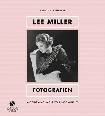 Antony Penrose - Lee Miller - Fotografien