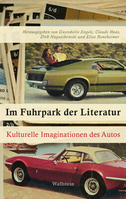 Im Fuhrpark der Literatur - Kulturelle Imaginationen des Autos