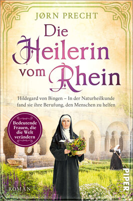 Die Heilerin vom Rhein - Hildegard von Bingen - In der Naturheilkunde fand sie ihre Berufung, den Menschen zu helfen