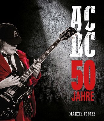 50 Jahre AC/DC - Die illustrierte Biografie