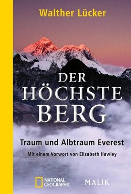 Walther Lücker - Der höchste Berg - Traum und Albtraum Everest