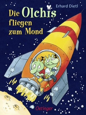 Erhard Dietl - Die Olchis fliegen zum Mond