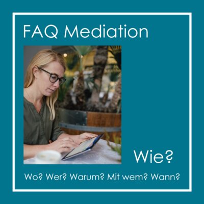 Meldung: FAQ - Mediation WIE?