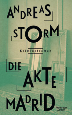 Andreas Storm - Die Akte Madrid.