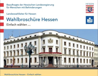 „Wahlbroschüre Hessen. Einfach wählen …“ in „Leichter Sprache“