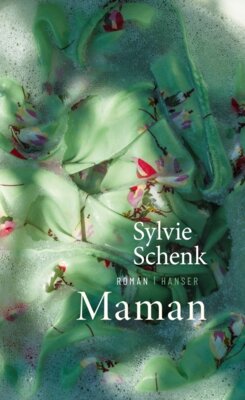Meldung: Shortlist Deutscher Buchpreis 2023: Sylvie Schenk - Maman