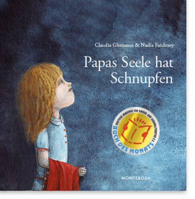 Bild: Buchcover „Papas Seele hat Schnupfen“, Autorin Claudia Gliemann, Quelle:  https://www.monterosa-verlag.de/buch/papas_seele_hat_schnupfen/ (Bild vergrößern)