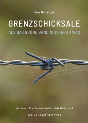 Meldung: Ines Godazgar - Grenzschicksale - Als das Grüne Band noch grau war