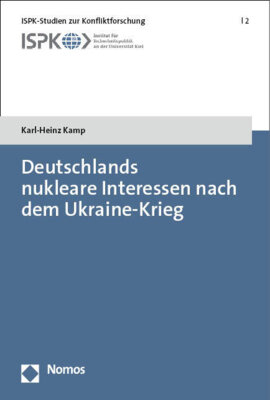 Meldung: Karl-Heinz Kamp - Deutschlands nukleare Interessen nach dem Ukraine-Krieg