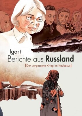 Igort - Berichte aus Russland - Der vergessene Krieg im Kaukasus (Graphic Novel)