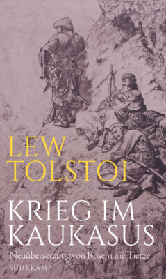 Lew Tolstoj - Krieg im Kaukasus - Die kaukasische Prosa