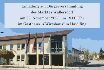 Foto zur Meldung: Einladung zur Bürgerversammlung am 22.11.2023 um 19:00 Uhr im s`Wirtshaus in Haidlfing
