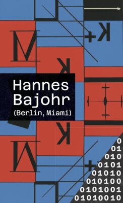 Hannes Bajohr - (Berlin, Miami)