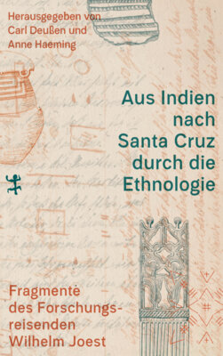 Wilhelm Joest - Aus Indien nach Santa Cruz durch die Ethnologie