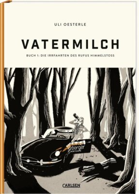 Uli Oesterle - Vatermilch - Die Irrfahrt des Rufus Himmelstoss (Graphic Novel)