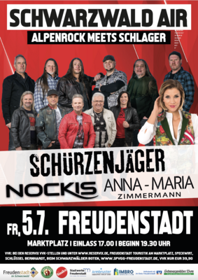 Schwarzwald Air Alpenrock meets Schlager Freudenstadt/ Marktplatz Freitag, 5. Juli 2024 mit den NOCKIS, ANNA MARIA ZIMMERMAN, ZILLERTALER SCHÜRZENJÄGER! (Bild vergrößern)