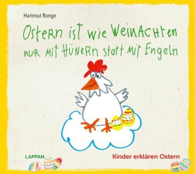 Hartmut Ronge - Ostern ist wie Weihnachten nur mit Hühnern statt mit Engeln - Kinder erklären Ostern