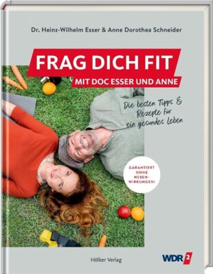 Heinz-Wilhelm Esser - Frag dich fit - Die besten Tipps und Rezepte für ein gesundes Leben