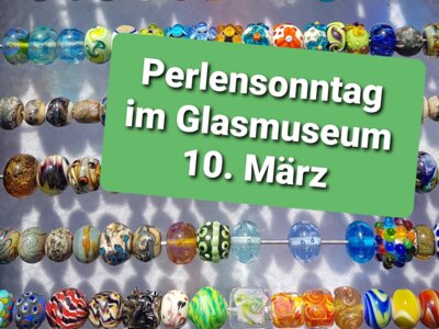Meldung: Perlensonntag am 10. März im Glasmuseum!