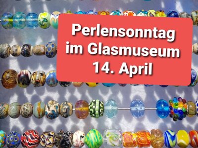Meldung: Perlensonntag am 14. April im Glasmuseum!