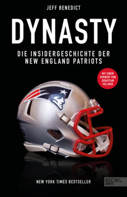 Jeff Benedict - Dynasty - Die Insidergeschichte der New England Patriots