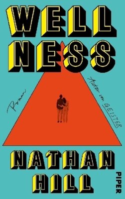 Nathan Hill - Wellness - Ein großer Ehe-Roman von internationalem Rang