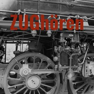 ZUGhören - Eisenbahn - Podcast