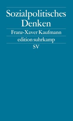 Franz-Xaver Kaufmann - Sozialpolitisches Denken - Die deutsche Tradition