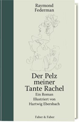 Raymond Federman - Der Pelz meiner Tante Rachel (Limitierte Vorzugsausgabe in Halbleder im Schmuckschuber) Illustration: Hartwig Ebersbach