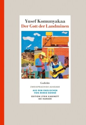 Yusef Komunyakaa - Der Gott der Landminen - Gedichte