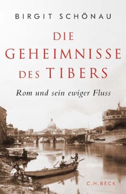 Birgit Schönau - Die Geheimnisse des Tiber