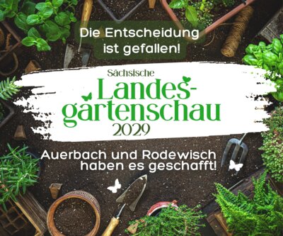 Meldung: Die Landesgartenschau kommt 2029 in unser schönes Vogtland nach Auerbach und Rodewisch