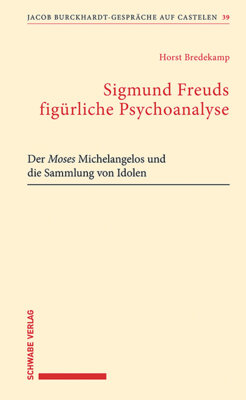Horst Bredekamp - Sigmund Freuds figürliche Psychoanalyse - Der Moses Michelangelos und die Sammlung von Idolen