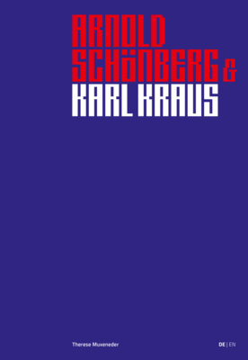 Arnold Schönberg & Karl Kraus im Arnold Schönberg Center Wien bis zum 10. Mai 2024