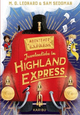 M. G. Leonard - Abenteuer-Express (Band 1) - Juwelendiebe im Highland Express