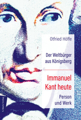 Otfried Höffe - Der Weltbürger aus KönigsbergImmanuel Kant heute