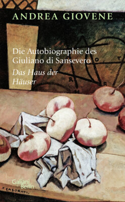 Andrea Giovene - Die Autobiographie des Giuliano di Sansevero - Das Haus der Häuser