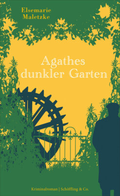 Elsemarie Maletzke - Agathes dunkler Garten