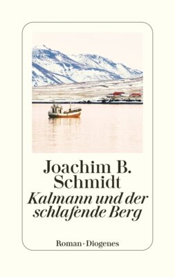 Joachim B. Schmidt - Kalmann und der schlafende Berg