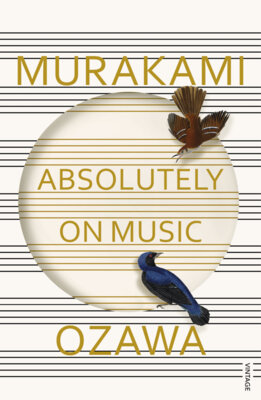 Haruki Murakami - Absolutely on Music - Conversations with Seiji Ozawa