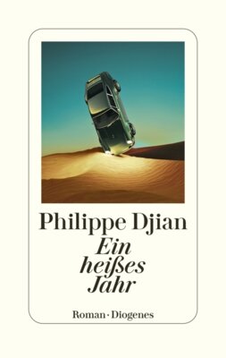 Philippe Djian - Ein heißes Jahr
