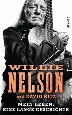 Willie Nelson - Mein Leben: Eine lange Geschichte