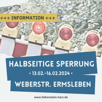 Information zur halbseitigen Sperrung in der Weberstr. in Ermsleben (Bild vergrößern)