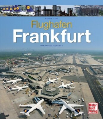Helmut Trunz - Flughafen Frankfurt - Drehkreuz Europas